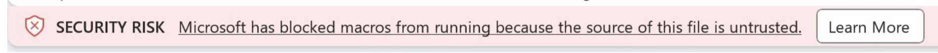 Security risk. Microsoft has blocked macros from running because the source of the file is untrusted.