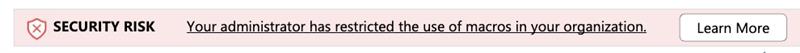 Your administrator has restricted the use of macros in your organization.